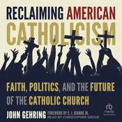 Reclaiming American Catholicism by  John Gehring audiobook