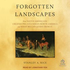 Forgotten Landscapes by Stanley A. Rice audiobook