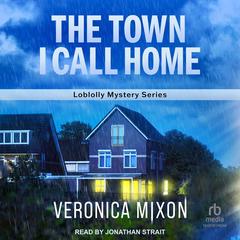 The Town I Call Home by Veronica Mixon audiobook
