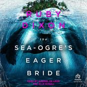 The Sea-Ogre's Eager Bride by  Ruby Dixon audiobook