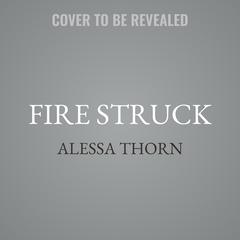 Fire Struck by Alessa Thorn audiobook