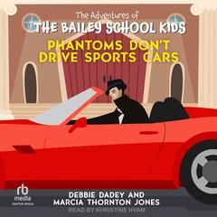 Phantoms Don't Drive Sports Cars by Debbie Dadey audiobook