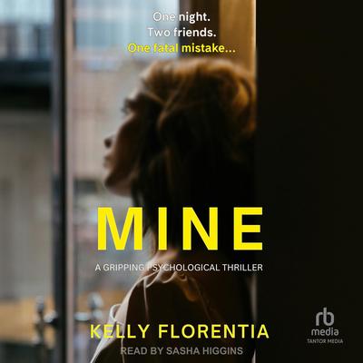 Mine by Kelly Florentia audiobook