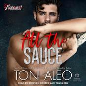 All the Sauce by  Toni Aleo audiobook