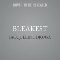 Bleakest by Jacqueline Druga audiobook