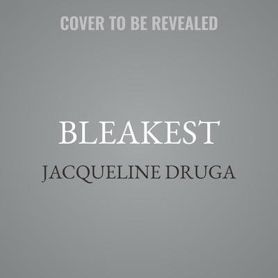 Bleakest by Jacqueline Druga audiobook