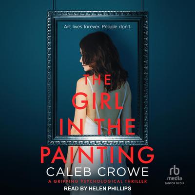 The Girl in the Painting by Caleb Crowe audiobook