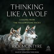 Thinking Like a Wolf by  Rick McIntyre audiobook