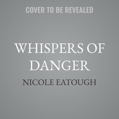 Whispers of Danger by Nicole Eatough audiobook