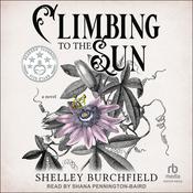 Climbing To The Sun by  Shelley Burchfield audiobook