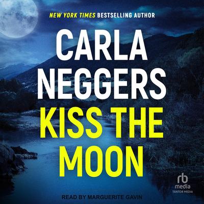 Kiss the Moon by Carla Neggers audiobook