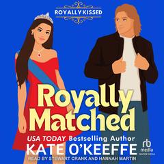 Royally Matched by Kate O'Keeffe audiobook
