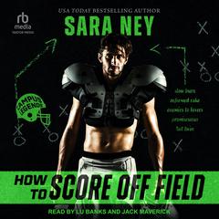 How to Score Off Field by Sara Ney audiobook