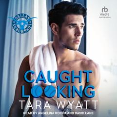 Caught Looking by Tara Wyatt audiobook