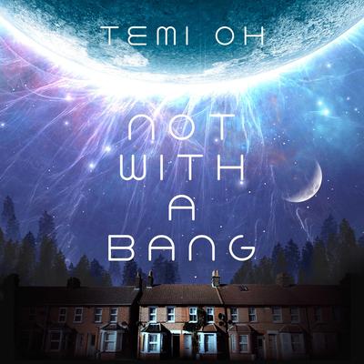 Not with a Bang by Temi Oh audiobook