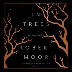 In Trees by Robert Moor audiobook