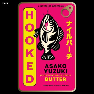 Hooked by Asako Yuzuki audiobook