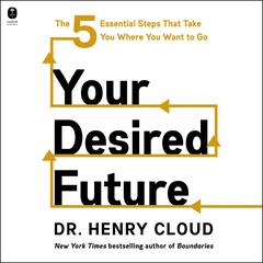 Your Desired Future by Henry Cloud audiobook