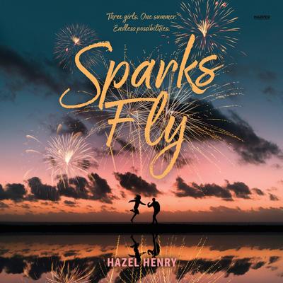Sparks Fly by Hazel Henry audiobook