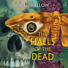 The Halls of the Dead by S. M. Hallow audiobook
