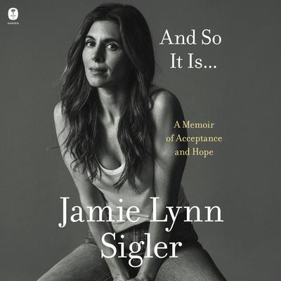 And So It Is... by Jamie-Lynn Sigler audiobook