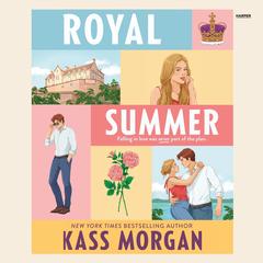 Royal Summer by Kass Morgan audiobook