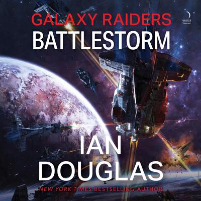 Galaxy Raiders: Battlestorm by Ian Douglas audiobook