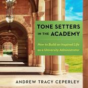Tone Setters in the Academy by  Andrew Tracy Ceperley audiobook