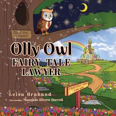 Olly Owl Fairy Tale Lawyer by Leisa Braband audiobook