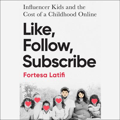 Like, Follow, Subscribe by Fortesa Latifi audiobook