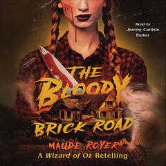 The Bloody Brick Road by Maude Royer audiobook