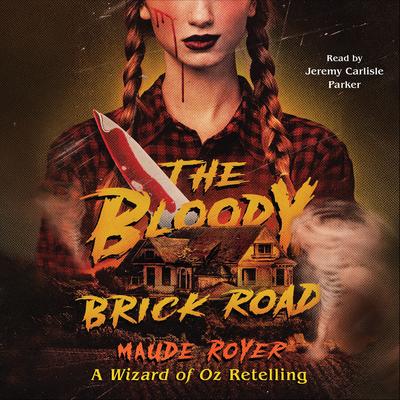 The Bloody Brick Road by Maude Royer audiobook