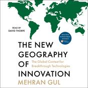The New Geography of Innovation by  Mehran Gul audiobook
