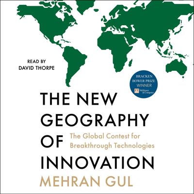 The New Geography of Innovation by Mehran Gul audiobook