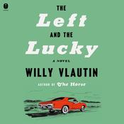 The Left and the Lucky by  Willy Vlautin audiobook