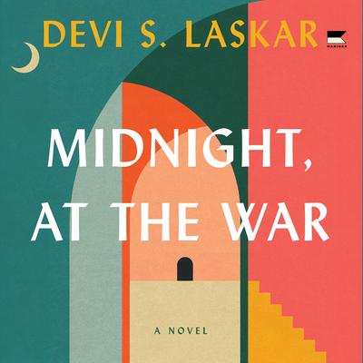Midnight, at the War by Devi S. Laskar audiobook