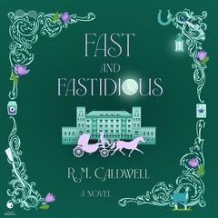 Fast and Fastidious by R. M. Caldwell audiobook