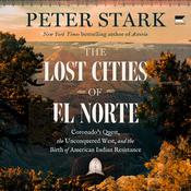 The Lost Cities of El Norte by  Peter Stark audiobook