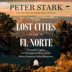 The Lost Cities of El Norte by Peter Stark audiobook
