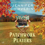 The Patchwork Players by  Jennifer Chiaverini audiobook