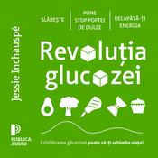 Revoluția glucozei by  Jessie Inchauspé audiobook