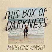 This Box of Darkness by  Madeleine Arnold audiobook
