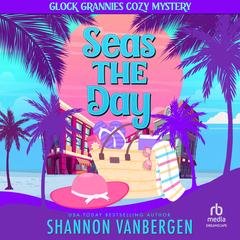 Seas the Day by Shannon VanBergen audiobook
