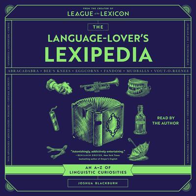 The Language-Lover's Lexipedia by Joshua Blackburn audiobook