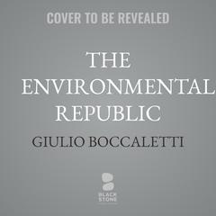 The Environmental Republic by Giulio Boccaletti audiobook