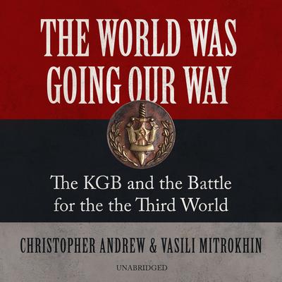The World Was Going Our Way by Christopher Andrew audiobook