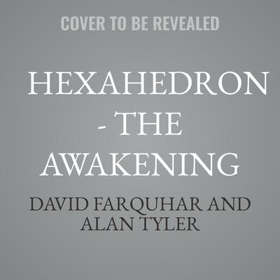 HEXAHEDRON - The Awakening by David Farquhar audiobook
