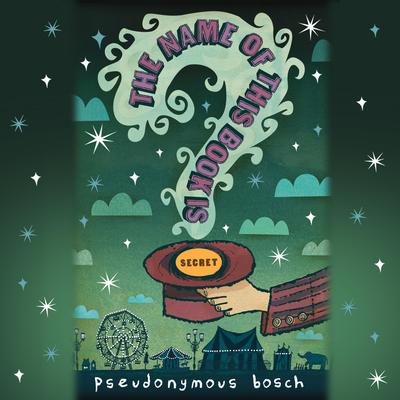 The Name of this Book Is Secret by Pseudonymous Bosch audiobook