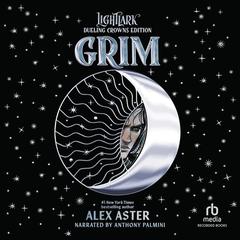 Grim: Dueling Crowns Edition by Alex Aster audiobook
