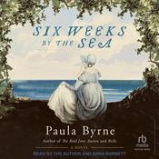 Six Weeks by the Sea by  Paula Byrne audiobook